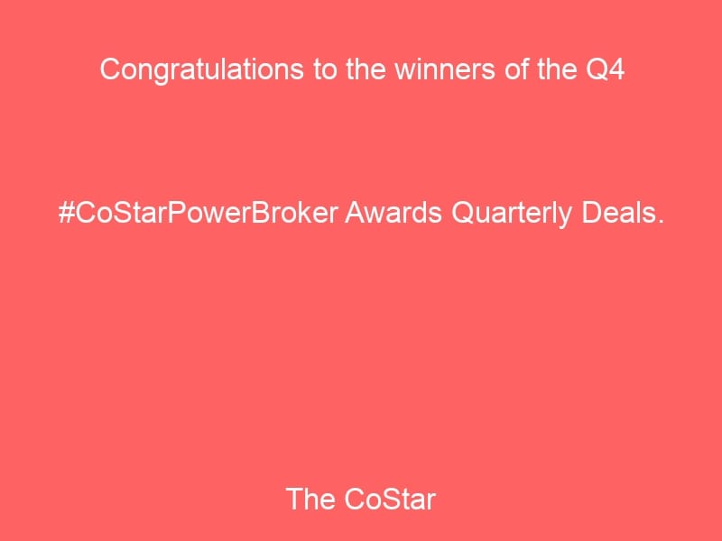Congratulations to the winners of the Q4 #CoStarPowerBroker Awards Quarterly Deals.The CoStar Power Broker Quarterly Deals Awa…